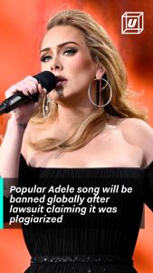 Popular Adele song will be banned globally after lawsuit claiming it was plagiarized