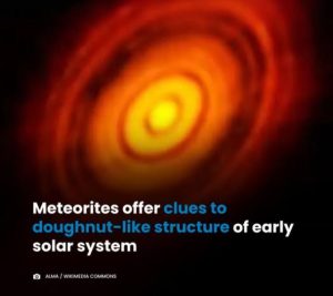 Meteorites offer clues to doughnut-like structure of early solar system