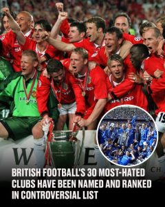 British football's 30 most-hated clubs have been named and ranked in controversial list