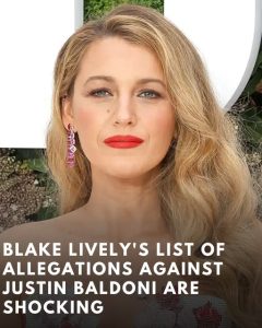 Blake Lively’s List Of Allegations Against Justin Baldoni Are Shocking