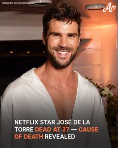 Netflix Star José de la Torre Dead at 37 — First Details