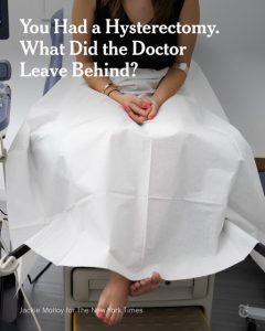 You Had a Hysterectomy. What Did the Doctor Leave Behind?