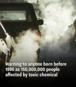 Warning to anyone born before 1996 as 150,000,000 people affected by toxic chemical