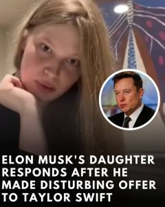 Elon Musk’s Daughter Responds After He Made Disturbing Offer To Taylor Swift