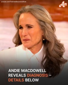 Andie MacDowell Reveals Health Diagnosis – Details