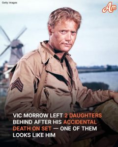 Vic Morrow Left 2 Daughters Behind After He Was Accidentally Killed on Set — Only One of Them Is Still Alive Now