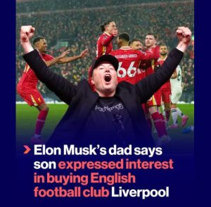 Elon Musk’s Dad Says Son Expressed Interest In Buying English Football Club Liverpool