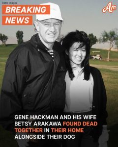 Oscar-Winning Actor Gene Hackman and Wife Betsy Arakawa Found Dead in Their Home - Details