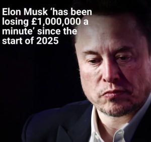 "Elon Musk is reportedly losing £1 million every single minute in 2025."