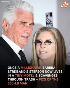 Millionaire Barbra Streisand's Stepson Lives in a Tiny Motel & Scavenged Through Trash – Details